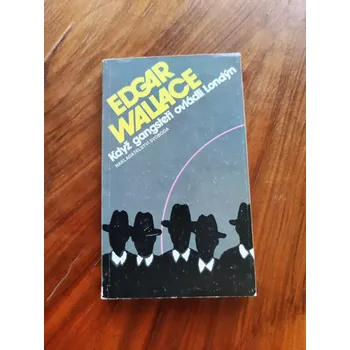 EDGAR WALLACE - Když gangsteři ovládli Londýn (Když gangsteři ovládli Londýn)