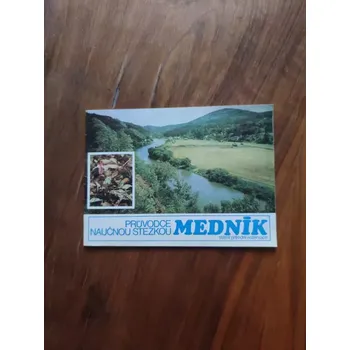 PRŮVODCE NAUČNOU STEZKOU MEDNÍK (PRŮVODCE NAUČNOU STEZKOU MEDNÍK)