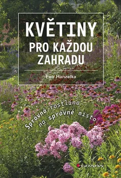 Kniha Květiny pro každou zahradu - Petr Hanzelka (2015) [E-kniha]