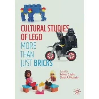 Cizojazyčná kniha Cultural Studies of LEGO – Rebecca Hains,Sharon Mazzarella (EN)