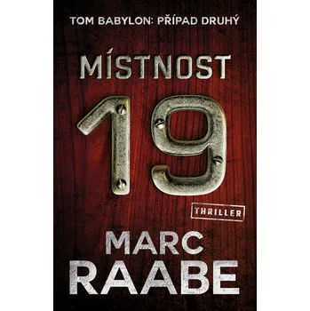 Beletrie pro dospělé Místnost 19 (2. díl) - Marc Raabe