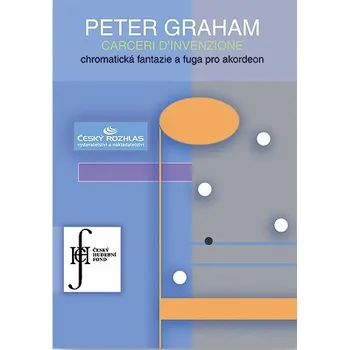 Peter Graham: Carceri d´invenzione, chromatická fantazie a fuga pro akordeon