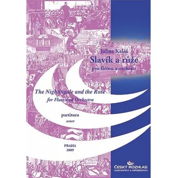 Julius Kalaš: Slavík a růže, symfonická báseň pro flétnu a orchestr