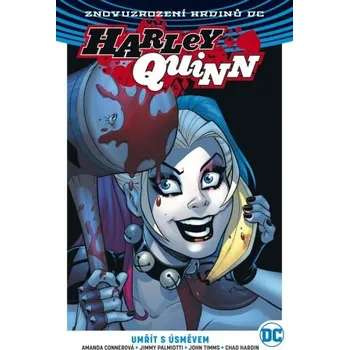 Beletrie pro dospělé Harley Quinn 01: Umřít s úsměvem V8 - Jimmy Palmiotti, Amanda Connerová, Chad Hardin