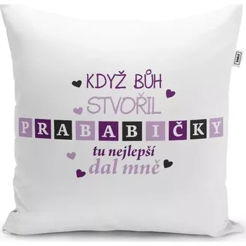 Dekorativní polštářek Sablio Polštář Když Bůh stvořil prababičky: 40x40 cm