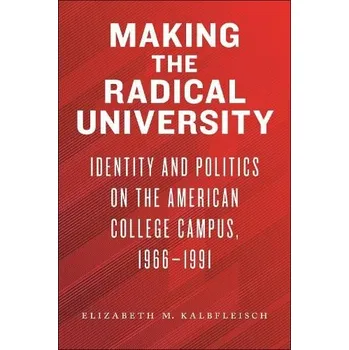 Cizojazyčná kniha Making the Radical University - Kalbfleisch, Elizabeth M.