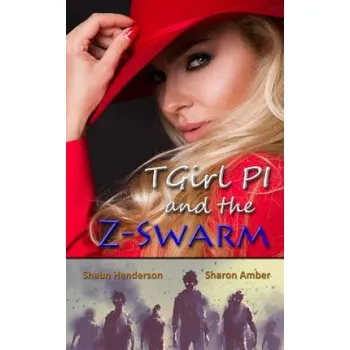 Cizojazyčná kniha TGirl PI and the Z-Swarm – Shaun Henderson,Sharon Amber,Robert Stock (EN)