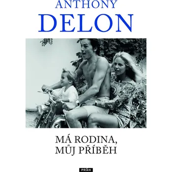 Kniha Má rodina, můj příběh - Anthony Delon (E-Kniha)