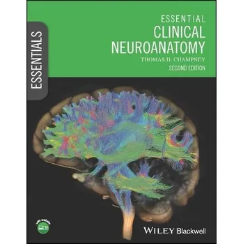 Cizí jazyk Essential Clinical Neuroanatomy - Champney, Thomas H. (University of Miami, Miami, Florida, USA)