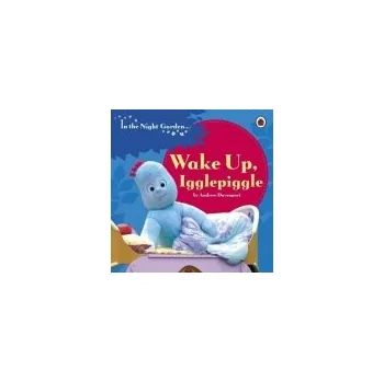 Cizojazyčná kniha In the Night Garden: Wake Up, Igglepiggle - In the Night Garden