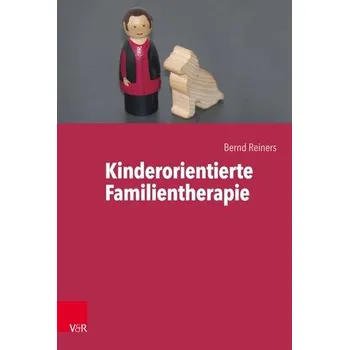 Kinderorientierte Familientherapie - Reiners, Bernd