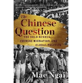 The Chinese Question - Ngai, Mae M. [EN] (2023, Brožovaná, WW Norton & Co)