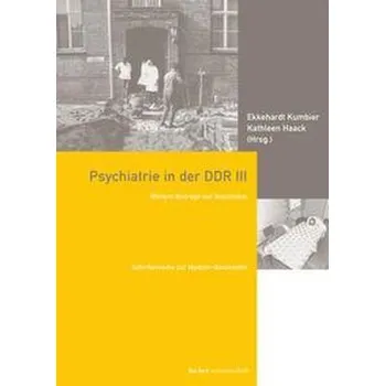 Psychiatrie in der DDR III - Kumbier, Ekkehardt