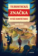 Turistická značka: 44 tisíc kilometrů tradice - Marek Šálek (2024) [E-kniha]