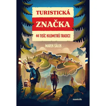 Kniha Turistická značka: 44 tisíc kilometrů tradice - Marek Šálek (2024) [E-kniha]