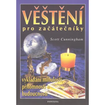 Věštění pro začátečníky - Scott Cunningham (čeština, 172 stran)