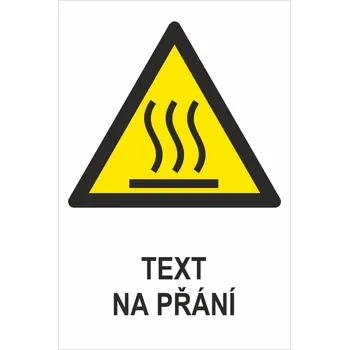 Značení Horký povrch ISO 7010 - Váš text samolepící PVC fólie 150 x 100 mm