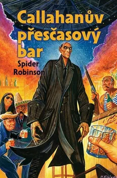 Callahanův přesčasový bar - Spider Robinson (2005, brožovaná)