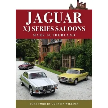 Jaguar XJ Series Saloons - Sutherland, Denise; Koltko-Rivera, Mark E.