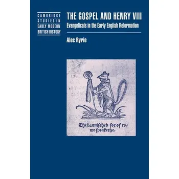 Populárně naučná literatura pro dospělé The Gospel and Henry VIII - Ryrie, Alec
