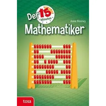 Matematika Der 15-Minuten Mathematiker - Rooney, Anne