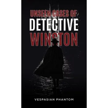 Beletrie pro dospělé Unseen Cases of Detective Winston - Phantom, Vespasian