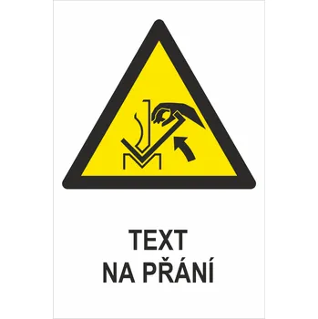 Značení Rozdrcení rukou mezi ohraňovacím lisem a materiálem ISO 7010 - Váš text samolepící PVC fólie 150 x 100 mm