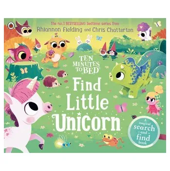 Ten Minutes to Bed: Find Little Unicorn - Fielding, Rhiannon