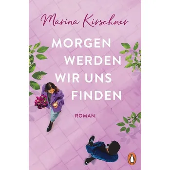 Morgen werden wir uns finden - Kirschner, Marina