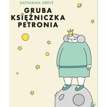 Komiks pro dospělé Gruba Księżniczka Petronia - Greve, Katharina