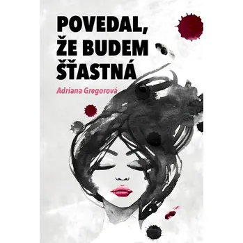 Kniha Povedal, že budem šťastná