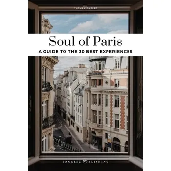 Cestování Soul of Paris Guide - Jonglez, Thomas