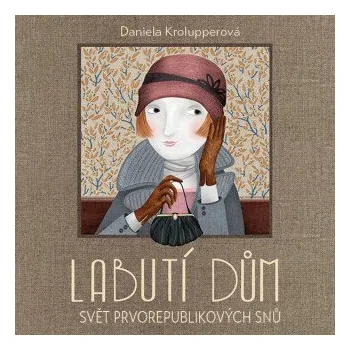 Labutí dům - Daniela Krolupperová