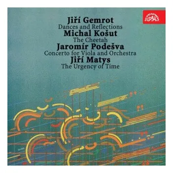 Gemrot: Tance a reflexe, Košut: Gepard, Podešva: Koncert pro violu a orchestr, Matys: Naléhavost času - Jiří Gemrot
