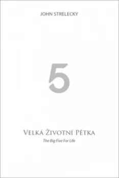 Osobní rozvoj Velká životní pětka - John P. Strelecky (2012, brožovaná)