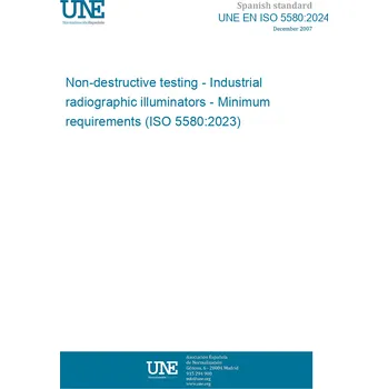 UNE EN ISO 5580:2024 Non-destructive testing - Industrial radiographic illuminators - Minimum requirements (ISO 5580:2023) Anglicky PDF