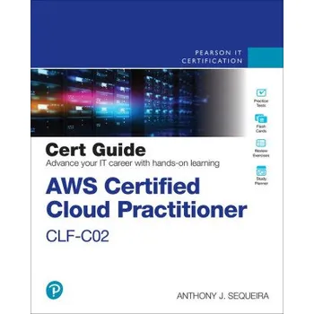 Technika AWS Certified Cloud Practitioner CLF-C02 Cert Guide – Anthony J. Sequeira (EN)