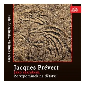 Jako zázrakem, Ze vzpomínek na dětství - Jacques Andre Marie Prévert