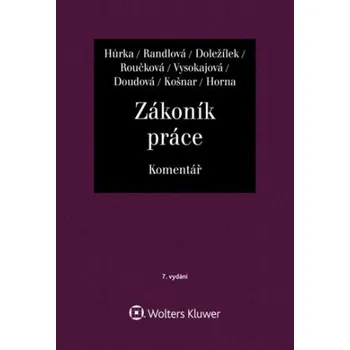 Zákoník práce Komentář - Petr Hůrka, Nataša Randlová, Jiří Doležílek, Mgr. Dana Roučková