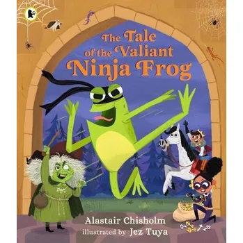 Učebnice Tale of the Valiant Ninja Frog - Chisholm, Alastair