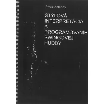 Štýlová interpretácia a programovanie swingovej hudby - Pavol Zelenay