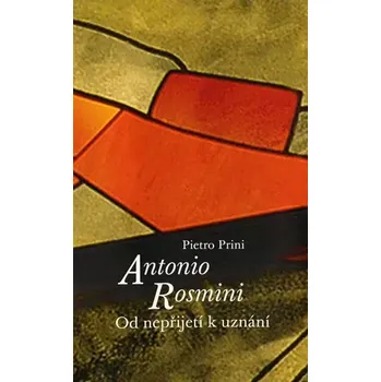 Literární biografie Antonio Rosmini: Od nepřijetí k uznání