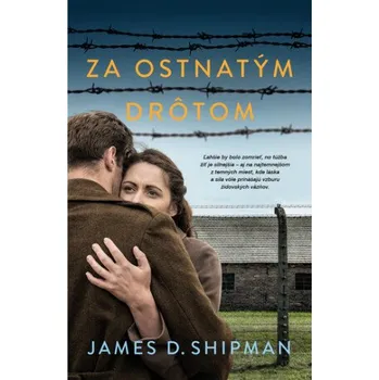 Cizojazyčná kniha Za ostnatým drôtom - James D. Shipman