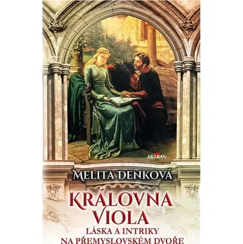 Kniha Královna Viola - Láska a intriky na přemyslovském dvoře Ekniha