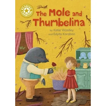 Anglický jazyk Reading Champion: The Mole and Thumbelina - Woolley, Katie