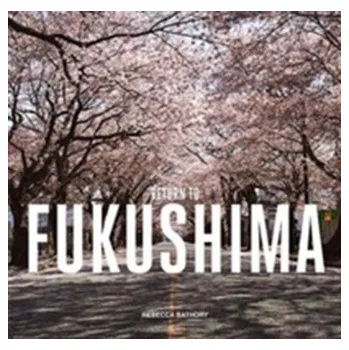 Return to Fukushima - Bathory, Rebecca
