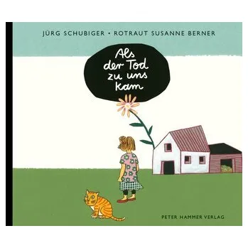 První čtění Als der Tod zu uns kam - Schubiger, Jürg [DE] (2024, Firma, Peter Hammer Verlag GmbH)