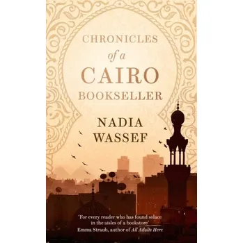 Cestování Chronicles of a Cairo Bookseller - Wassef, Nadia [EN] (2022, Taschenbuch, Little, Brown Book Group)