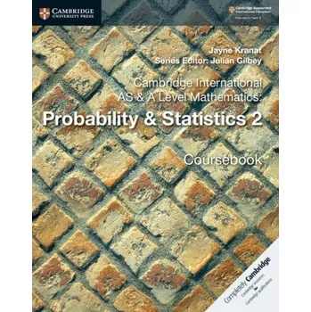 Matematika Cambridge International AS & A Level Mathematics: Probability & Statistics 2 Coursebook - Kranat, Jayne