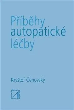 Příběhy autopatické léčby - Kryštof Čehovský (2024, pevná)